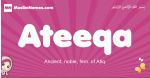 Ateeqa arabic girls name and meaning, muslim girl name Ateeqa