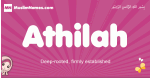 Athilah arabic girls name and meaning, muslim girl name Athilah