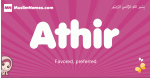 Athir arabic girls name and meaning, quranic girls name Athir