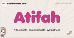 Atifah muslim girls name and meaning, islamic girls name Atifah