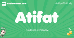 Atifat arabic girl name and meaning, quranic girls name Atifat