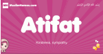 Atifat arabic girls name and meaning, muslim girl name Atifat
