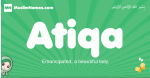 Atiqa arabic girl name and meaning, quranic girls name Atiqa