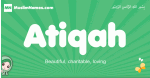 Atiqah arabic girl name and meaning, quranic girls name Atiqah