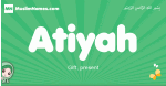 Atiyah arabic girl name and meaning, quranic girls name Atiyah