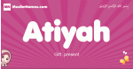 Atiyah arabic girls name and meaning, muslim girl name Atiyah