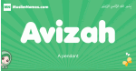 Avizah arabic girl name and meaning, quranic girls name Avizah