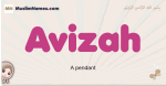Avizah muslim girls name and meaning, islamic girls name Avizah