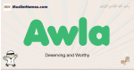 Awla muslim boys name and meaning, islamic boys name Awla
