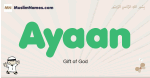 Ayaan muslim boys name and meaning, islamic boys name Ayaan