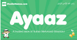 Ayaaz arabic boys name and meaning, quranic boys name Ayaaz
