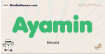 Ayamin muslim boys name and meaning, islamic boys name Ayamin