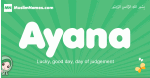 Ayana arabic girl name and meaning, quranic girls name Ayana