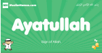 Ayatullah arabic boys name and meaning, quranic boys name Ayatullah