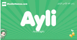 Ayli arabic girl name and meaning, quranic girls name Ayli