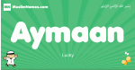 Aymaan arabic boys name and meaning, quranic boys name Aymaan