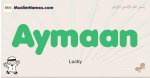Aymaan muslim boys name and meaning, islamic boys name Aymaan