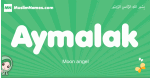 Aymalak arabic girl name and meaning, quranic girls name Aymalak