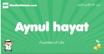 Aynul-hayat arabic boys name and meaning, quranic boys name Aynul-hayat