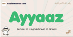 Ayyaaz muslim boys name and meaning, islamic boys name Ayyaaz