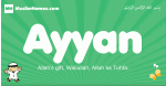 Ayyan arabic boys name and meaning, quranic boys name Ayyan
