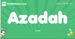 Azadah arabic girl name and meaning, quranic girls name Azadah