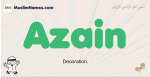Azain muslim boys name and meaning, islamic boys name Azain