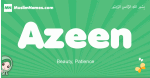 Azeen arabic girl name and meaning, quranic girls name Azeen