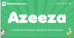 Azeeza arabic girl name and meaning, quranic girls name Azeeza