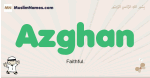 Azghan muslim boys name and meaning, islamic boys name Azghan