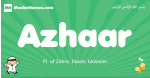 Azhaar arabic boys name and meaning, quranic boys name Azhaar