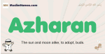 Azharan muslim boys name and meaning, islamic boys name Azharan