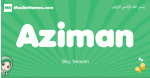 Aziman arabic girl name and meaning, quranic girls name Aziman