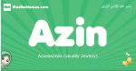 Azin arabic girl name and meaning, quranic girls name Azin
