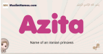 Azita muslim girls name and meaning, islamic girls name Azita