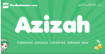 Azizah arabic girl name and meaning, quranic girls name Azizah