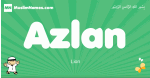 Azlan arabic boys name and meaning, quranic boys name Azlan