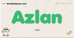 Azlan muslim boys name and meaning, islamic boys name Azlan