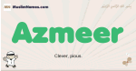 Azmeer muslim boys name and meaning, islamic boys name Azmeer