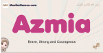 Azmia muslim girls name and meaning, islamic girls name Azmia
