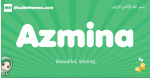 Azmina arabic girl name and meaning, quranic girls name Azmina