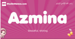 Azmina arabic girls name and meaning, muslim girl name Azmina