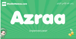 Azraa arabic girl name and meaning, quranic girls name Azraa