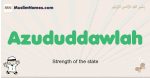 Azududdawlah muslim boys name and meaning, islamic boys name Azududdawlah