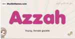 Azzah muslim girls name and meaning, islamic girls name Azzah