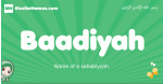 Baadiyah arabic girl name and meaning, quranic girls name Baadiyah
