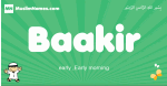 Baakir arabic boys name and meaning, quranic boys name Baakir