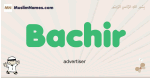 Bachir muslim boys name and meaning, islamic boys name Bachir