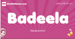 Badeela arabic girls name and meaning, muslim girl name Badeela