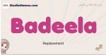 Badeela muslim girls name and meaning, islamic girls name Badeela